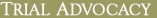 Trial Advocacy